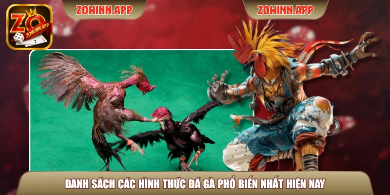 Danh sách các hình thức đá gà phổ biến nhất hiện nay