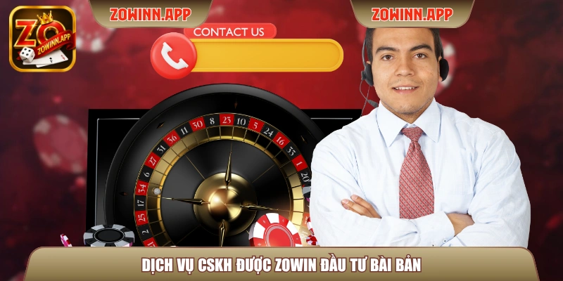 Dịch vụ CSKH được ZOWIN đầu tư bài bản