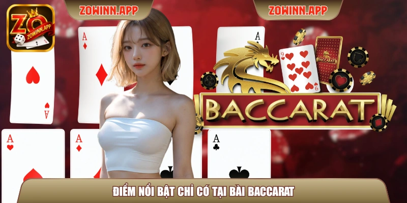 Điểm nổi bật chỉ có tại bài baccarat