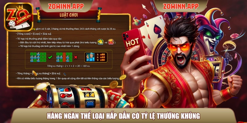 Hàng ngàn thể loại hấp dẫn có tỷ lệ thưởng khủng