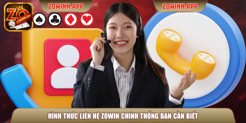 Hình thức liên hệ Zowin chính thống bạn cần biết