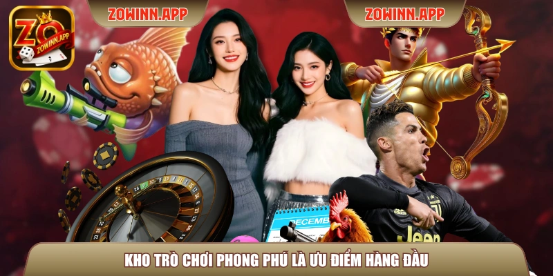 Kho trò chơi phong phú là ưu điểm hàng đầu
