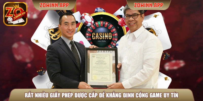 Rất nhiều giấy phép được cấp để khẳng định cổng game uy tín