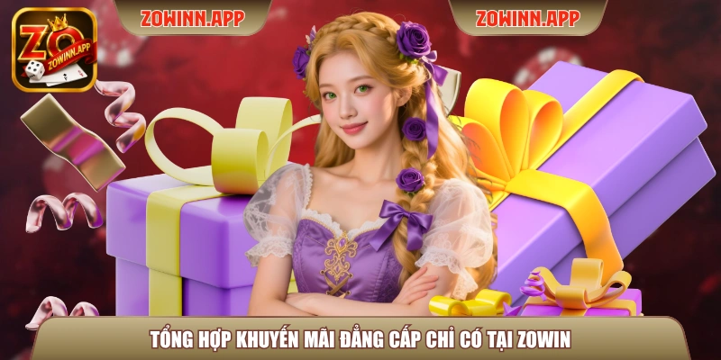 Tổng hợp khuyến mãi đẳng cấp chỉ có tại ZOWIN